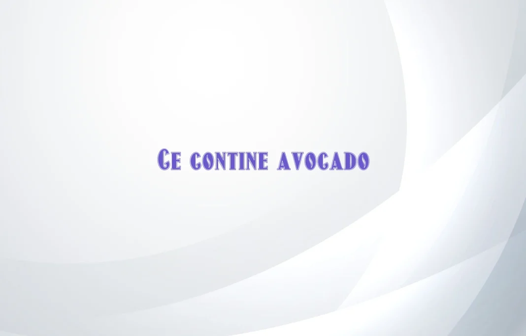 ce contine avocado