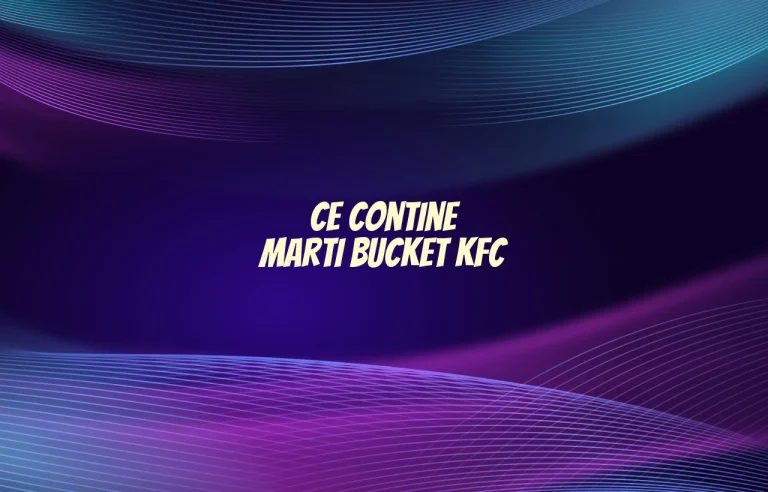 ce contine marti bucket kfc