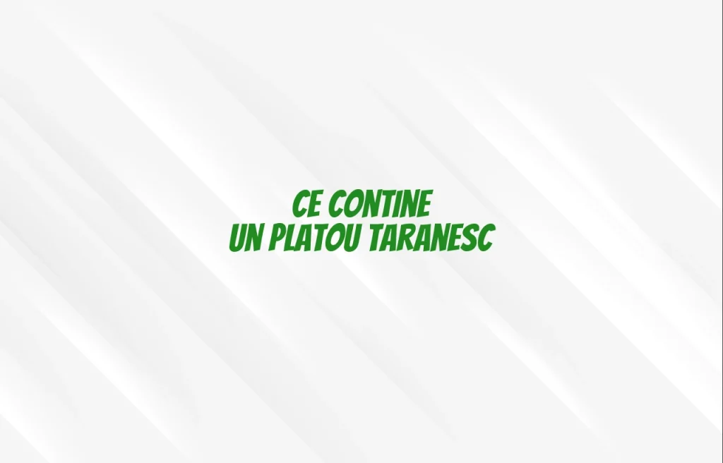 ce contine un platou taranesc