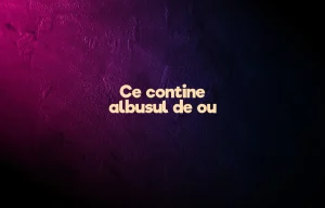 ce contine albusul de ou