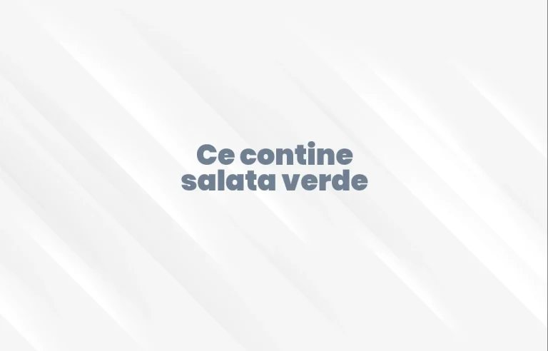 ce contine salata verde