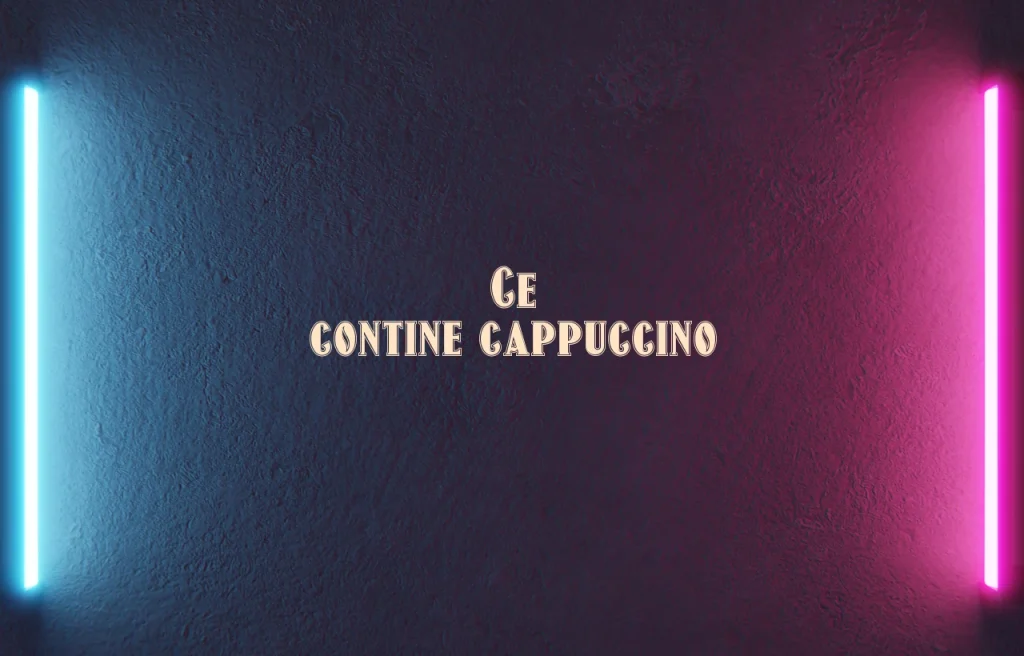 ce contine cappuccino