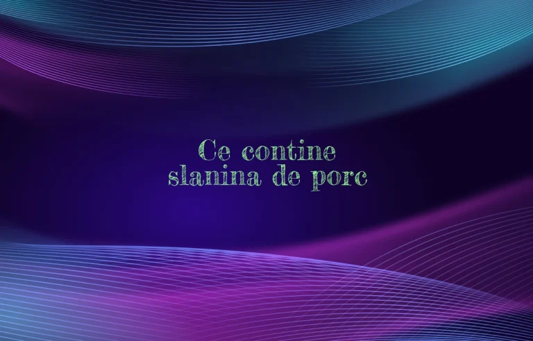 ce contine slanina de porc