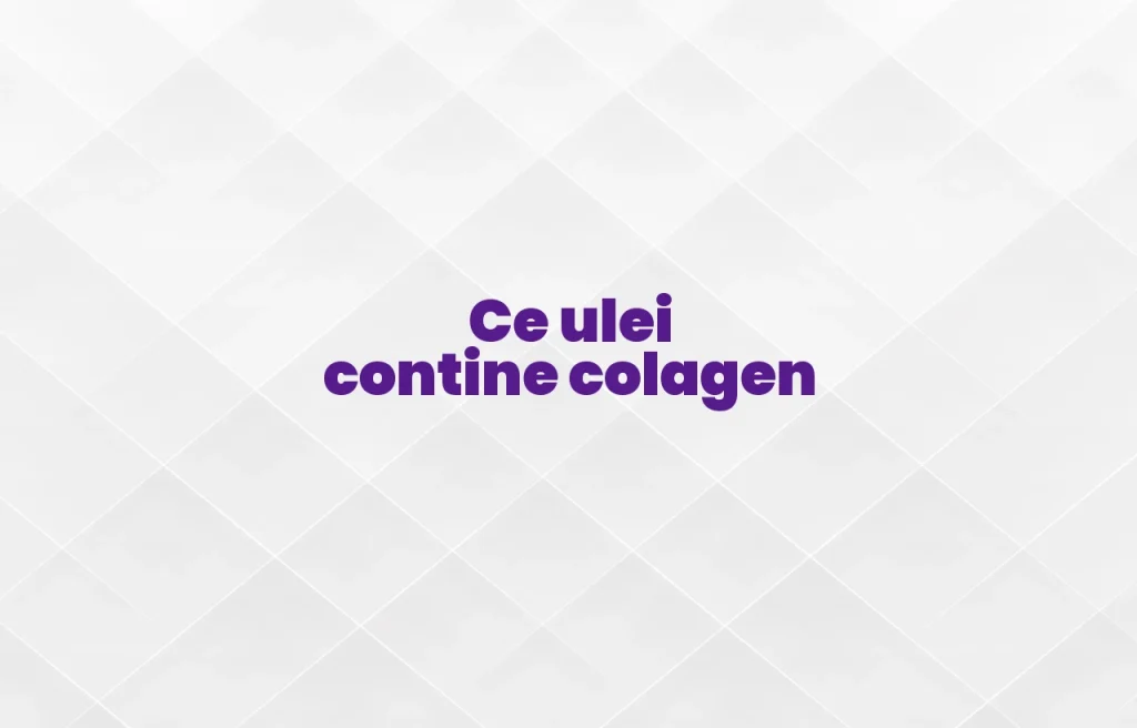 ce ulei contine colagen